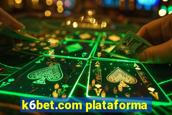 k6bet.com plataforma